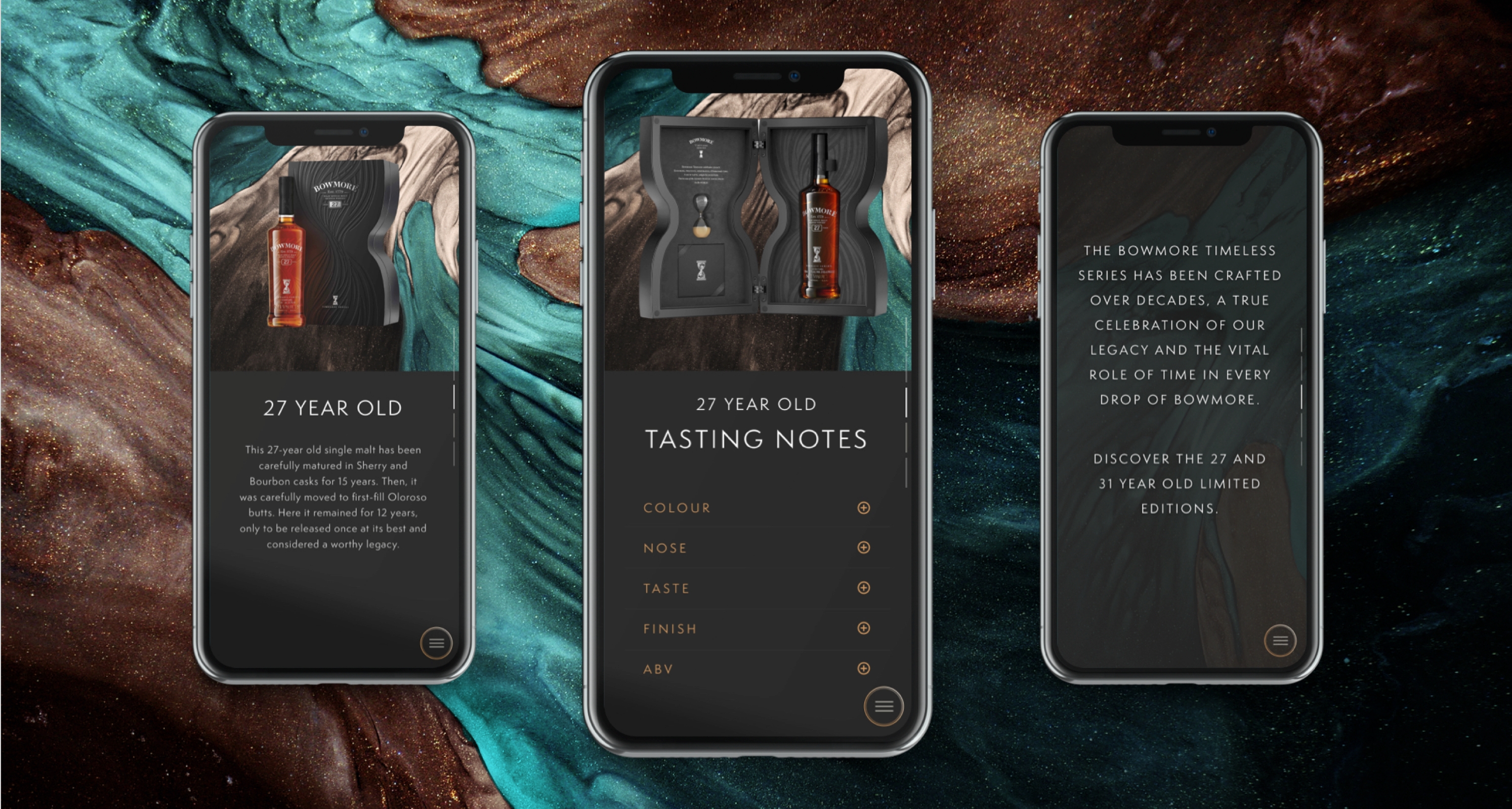Three mobile phones sit on a molten background. The first states “27 year old: The 27 year old single male has been carefully matured in Sherry and Rosbon casks for 15 years”. The second one says “27 Year Old Tasting Notes and shows headings for “colour, nose, taste, finish and ABV” The third states “THE Bowmore timeless series has been crafted over decades, a true celebration of our legacy and the vital role of time in every drop of bowmore Discover the 27 and 31 year old limited editions”